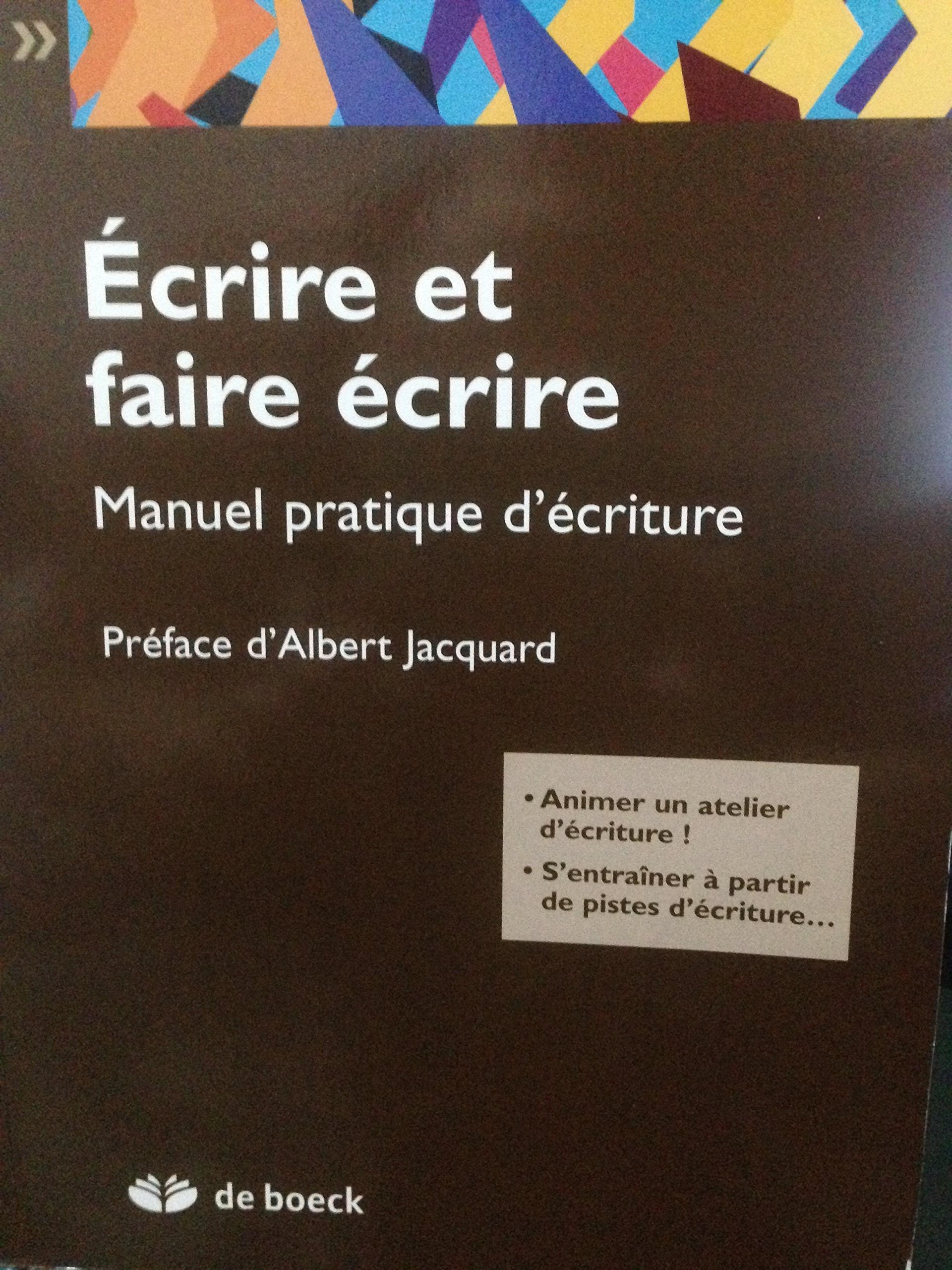 Ecrire et faire écrire: Manuel pratique d'écriture book