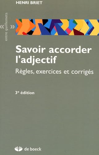 Savoir accorder l'adjectif: Règles, exercices et corrigés book