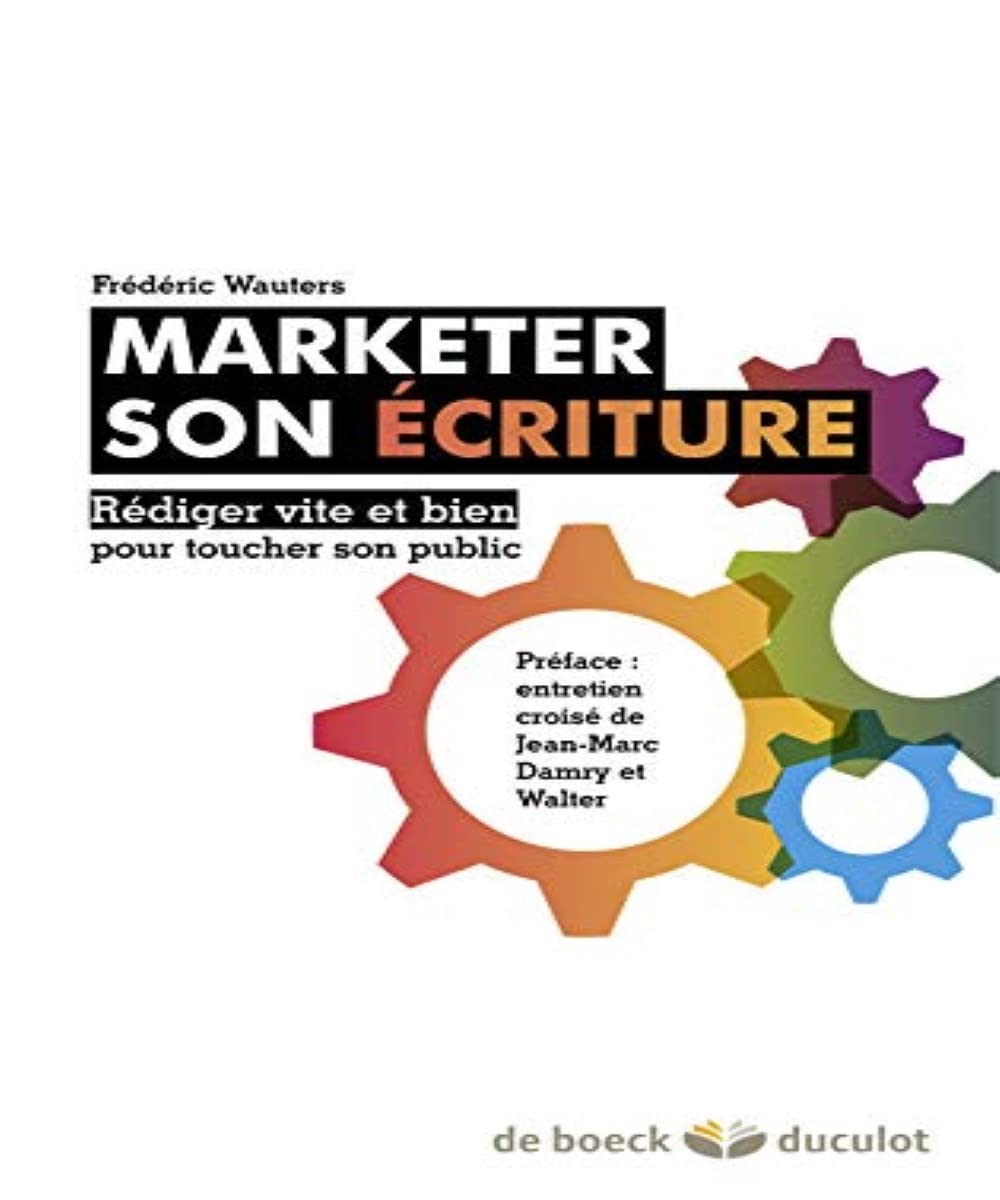 Marketer son écriture : Rédiger vite et bien pour toucher son public book