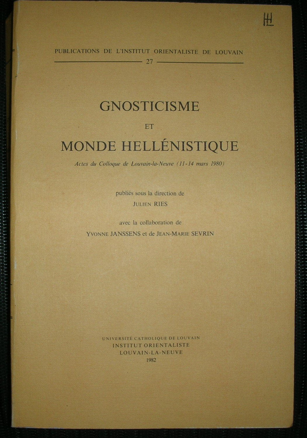 Gnosticisme Et Monde Hellenistique. Actes Du Colloque De Louvain-la-neuve 11-14 Mars 1980. book