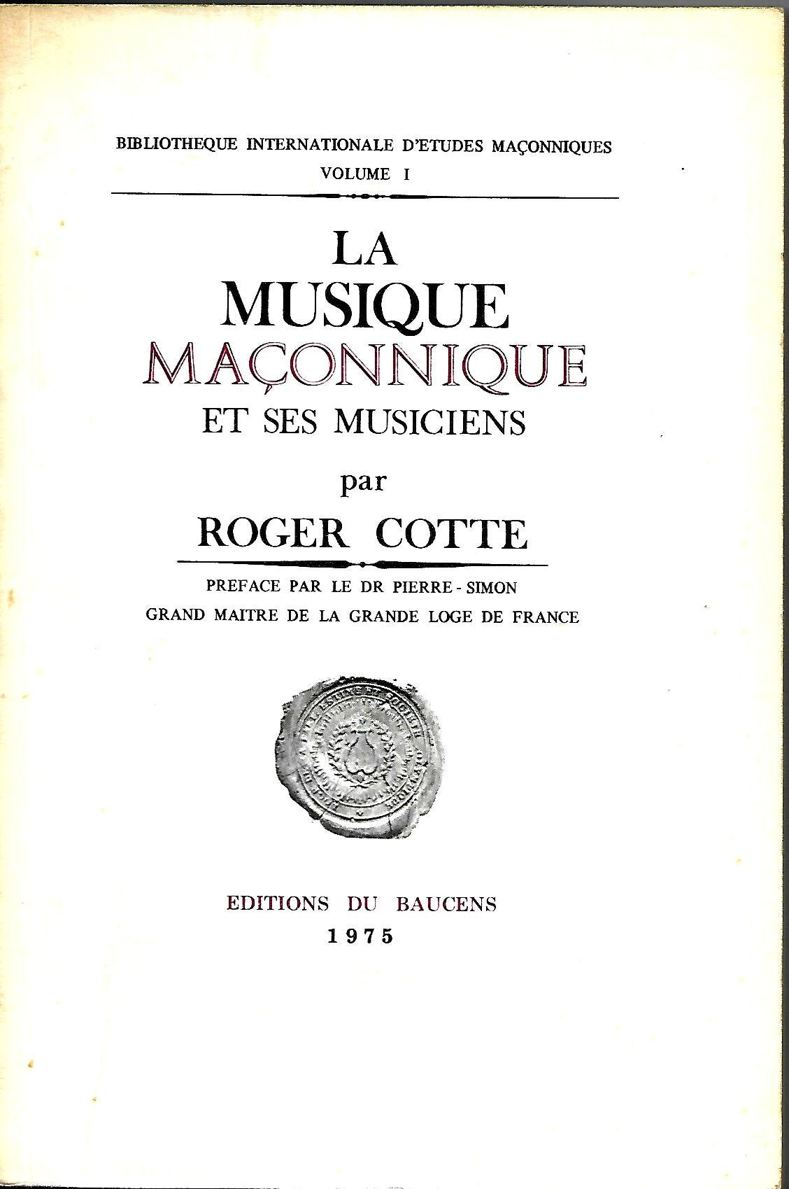 La musique maconnique et ses musiciens (Bibliotheque internationale d'etudes maconniques ; v. 1) book