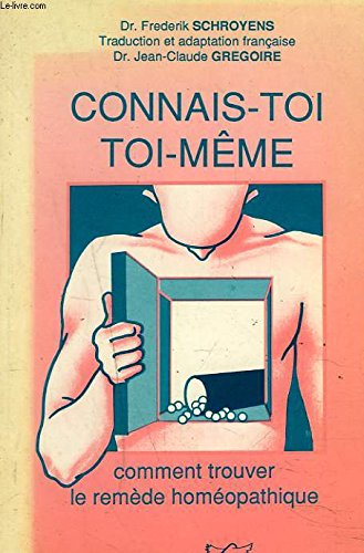 CONNAIS-TOI TOI6MÊME. COMMENT TROUVER LE REMESE HOMEOPATHIQUE. Books
