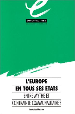 L'Europe en tous ses états. Entre mythe et contrainte communautaire ? book