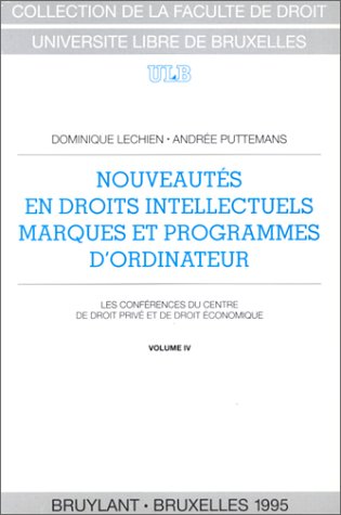 Nouveautés en droits intellectuels marques et programmes d'ordinateur: Les Conférences du Centre de droit privé en de droit économique book
