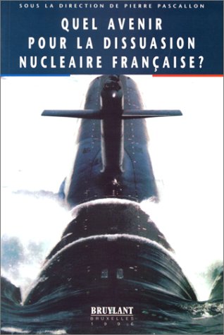 Quel avenir pour la dissuasion nucléaire française ? book