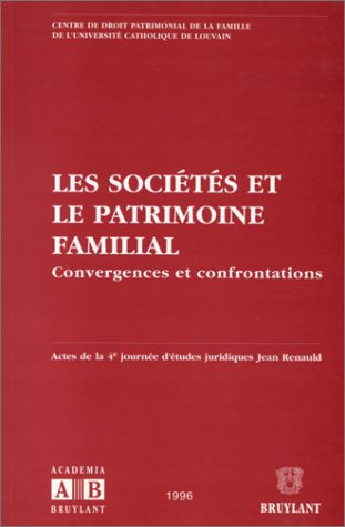 Les Sociétés et le patrimoine familial: Convergences et confrontations. Actes de la 4e journée d'études juridiques Jean Renauld book