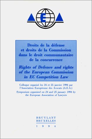 Droits de la défense et droits de la commission dans le droit communautaire de la concurrence book