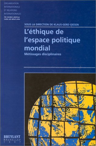 Éthique de l'espace politique mondial: Métissages disciplinaires Books