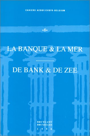 La banque et la mer. De bank en de zee : actes du séminaire du 5 juin 1997 book