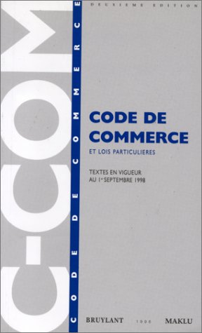 Code de commerce et lois particulieres textes en viguer au premier decembre 1998 2e ed.98 Books