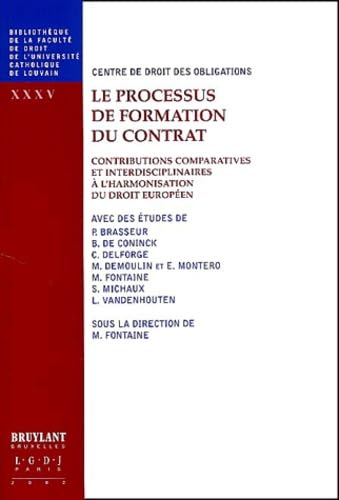 Le Processus De Formation Du Contrat. Contributions Comparatives Et Interdisciplinaires A L'Harmonisation Du Droit Europeen book