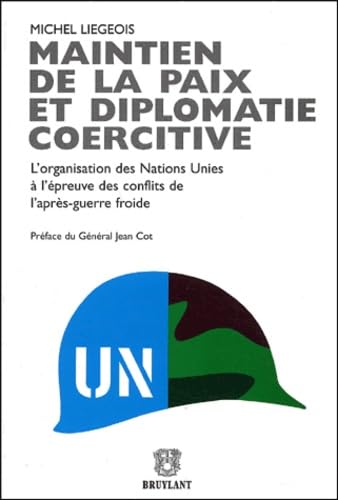 Maintien de la paix et diplomatie coercitive: L'organisation des Nations Unies à l'épreuve des conflits de l'après-guerre froide book