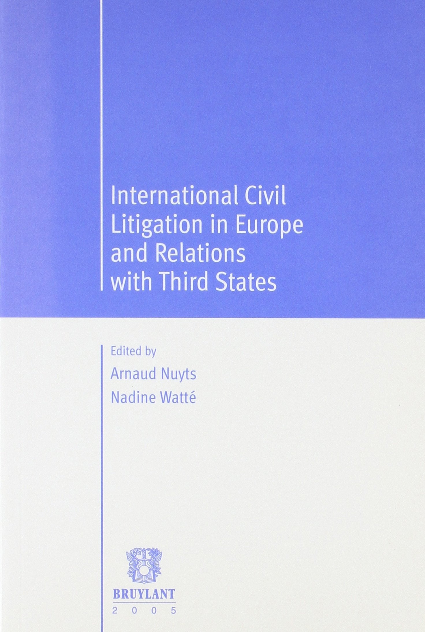 International civil litigation in Europe and relations with third states book