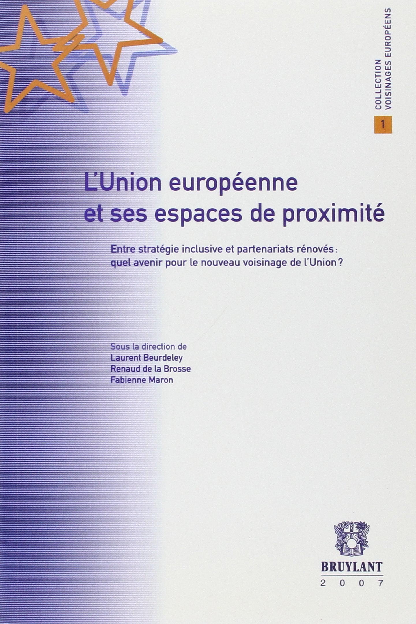 L'Union européenne et ses espaces de proximité: Entre stratégie inclusive et partenariats rénovés : quel avenir pour le nouveau voisinage de l'Union ? book