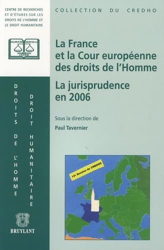 La France et la Cour européenne des droits de l'Homme: La jurisprudence en 2006; Présentation, commentaires et débats book
