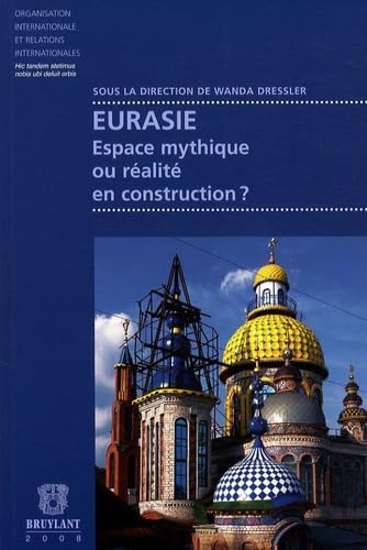 Eurasie: Espace mythique ou réalité en construction ? book