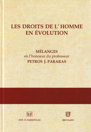 Les droits de l'homme en évolution : mélanges en l'honneur du professeur Petros J. Pararas book