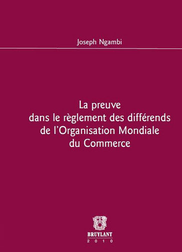 La preuve dans le règlement des différends de l'Organisation mondiale du commerce book
