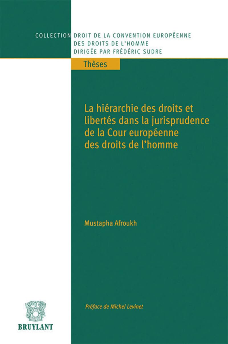 La Hiérarchie des droits et libertés dans la jurisprudence de la Cour Européenne des Droits de l'Hom book