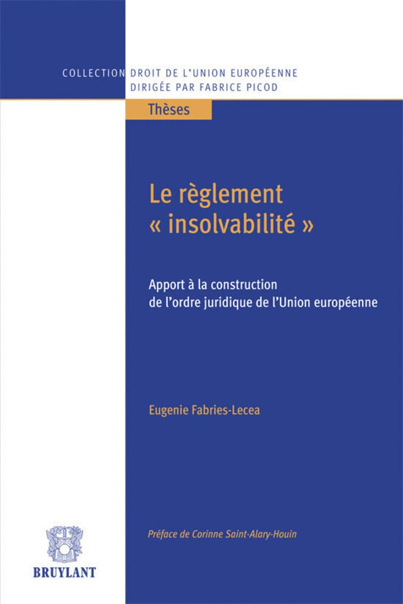 Le Réglement "insolvabilité" - Apport à la construction de l'ordre juridique de l'Union européenne book