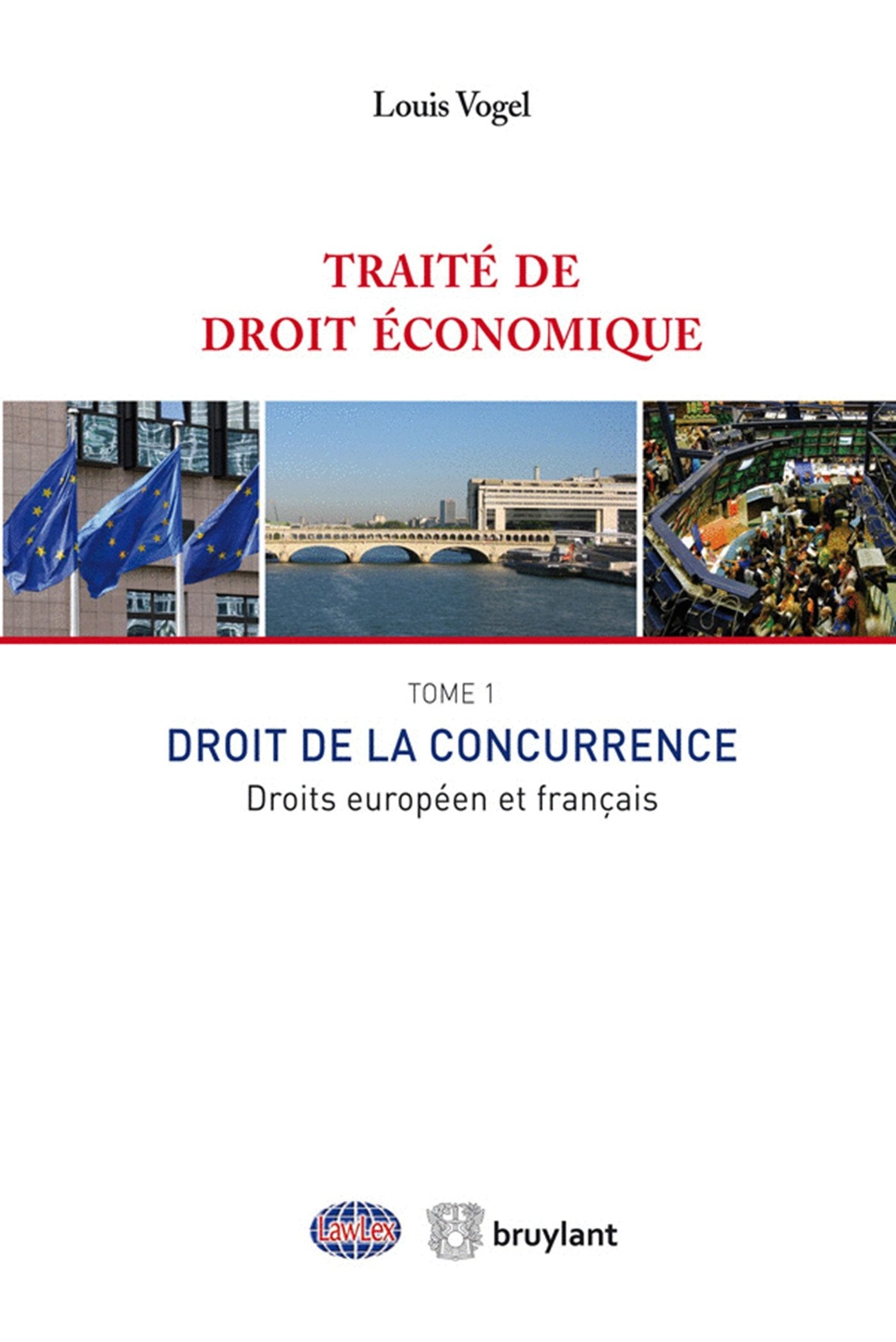 Traité de droit économique. Tome 1 - Droit de la concurrence. Droits européen et français book
