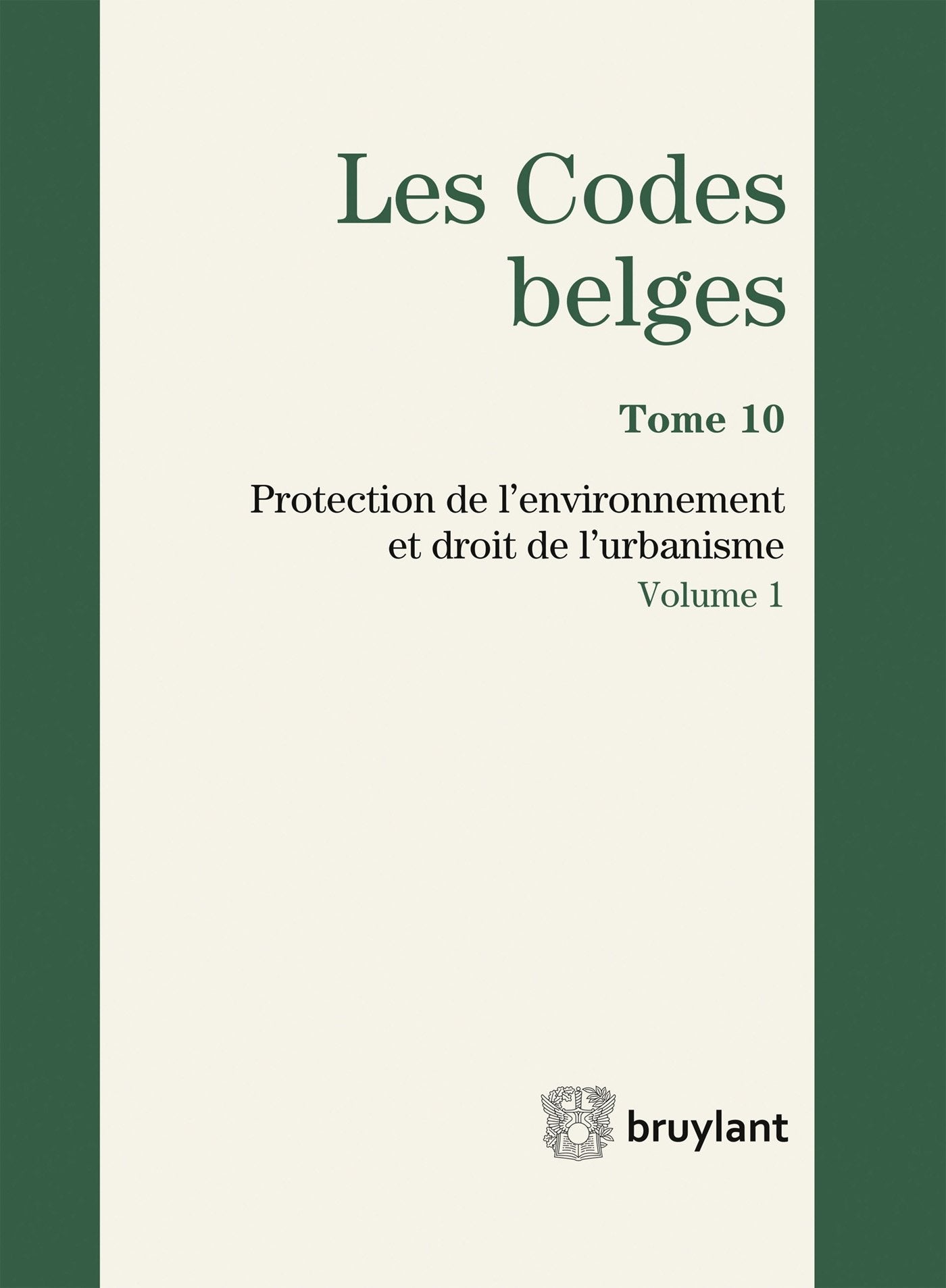Codes belges: Tome 10, Protection de l'environnement et droit de l'urbanisme book