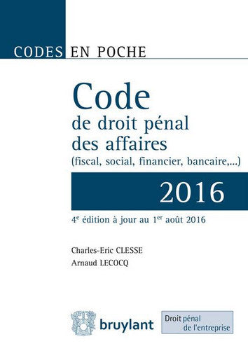 Code de droit pénal des affaires : fiscal, social, financier, bancaire... : 2016 book