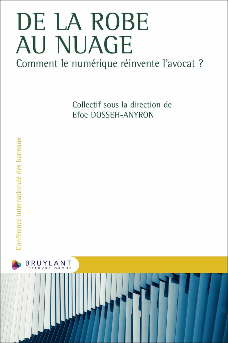 De la robe au nuage - Comment le numérique réinvente l'avocat ? book