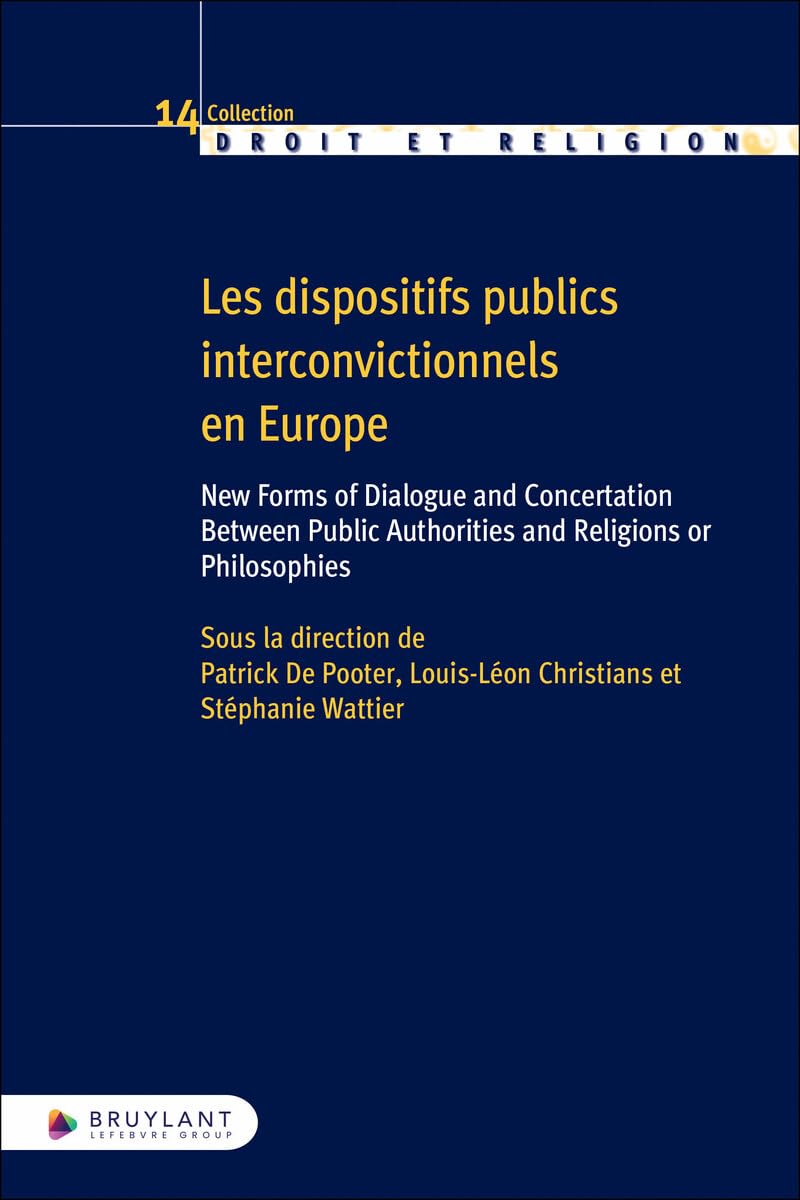 Les dispositifs publics interconvictionnels en Europe - New Forms of Dialogue and Concertation Betwe Law