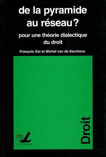 De la pyramide au réseau ? : pour une théorie dialectique du droit book