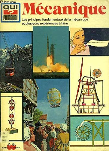 Mécanique : Les principes fondamentaux de la mécanique et plusieurs expériences à faire (Collection Qui ? pourquoi) book