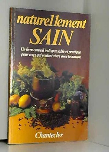 Naturellement sain : Un Livre-conseil indispensable et pratique pour ceux qui veulent vivre avec la nature book