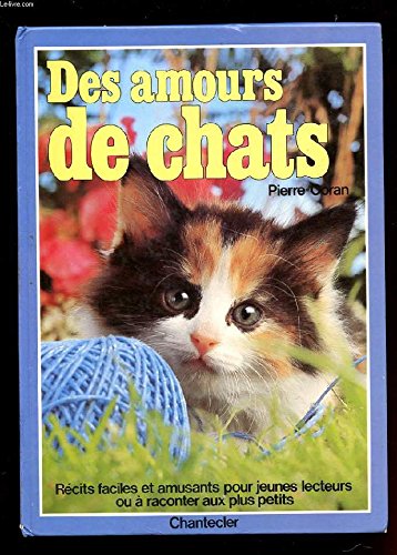 DES AMOURS DE CHATS. RECITS FACILES ET AMUSANTS POUR JEUNES LECTEURS OU A RACONTER AUX PLUS PETITS book