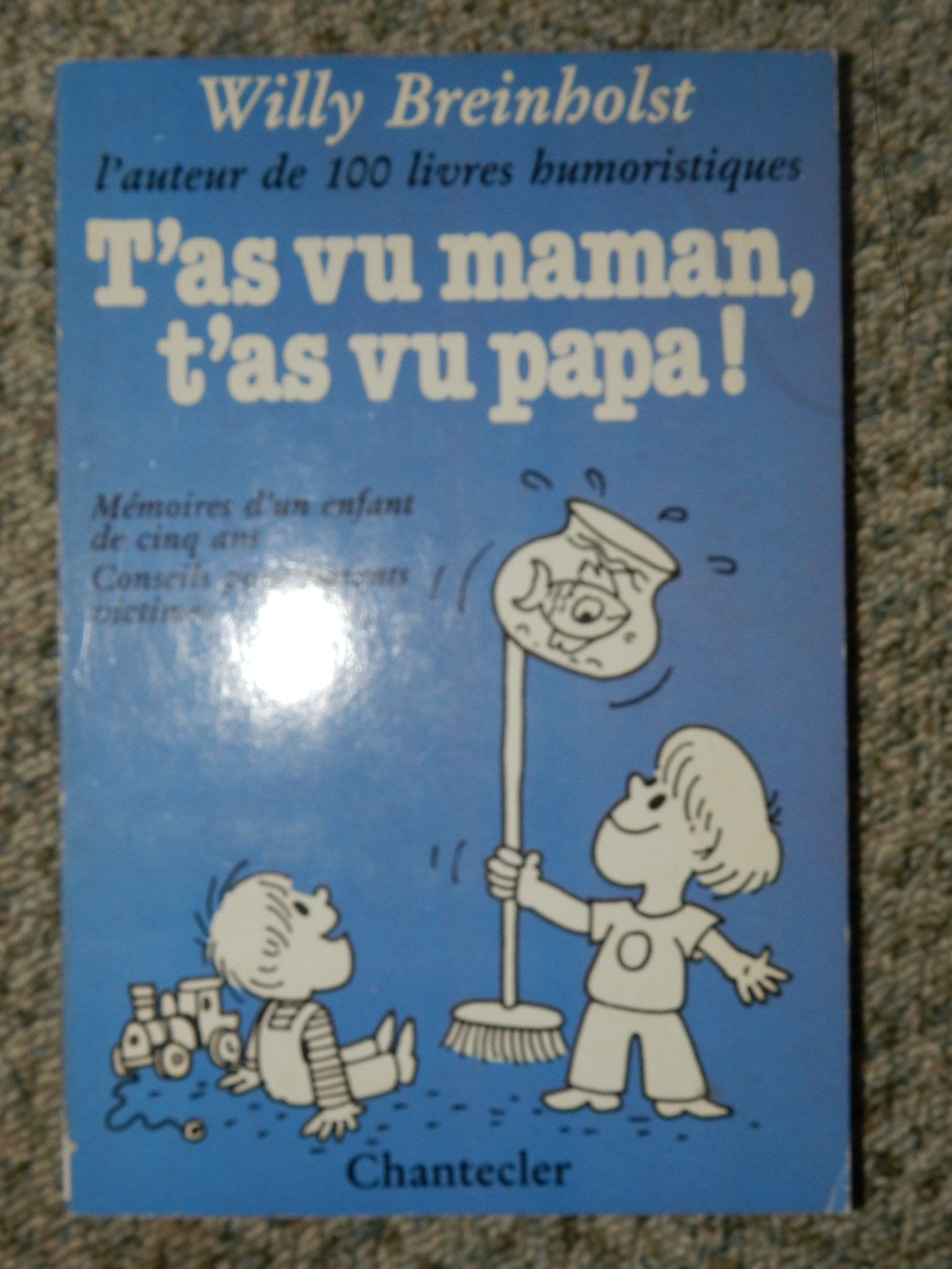 T'as vu maman, t'as vu papa : Mémoires d'un enfant de cinq ans. Conseils pour parents victimes Books