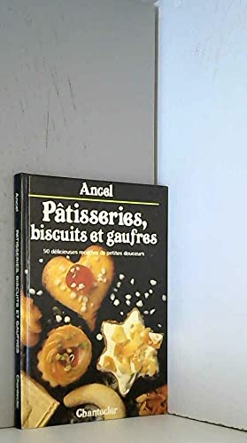 PÂTISSERIES, BISCUITS ET GAUFFRES - 50 DELICIEUSES RECETTES DE PETITES DOUCEURS Books