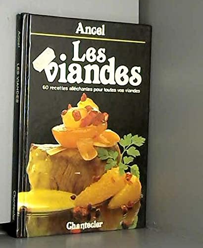 Les Viandes - 60 Recettes Alléchantes Pour Toutes Vos Viandes book