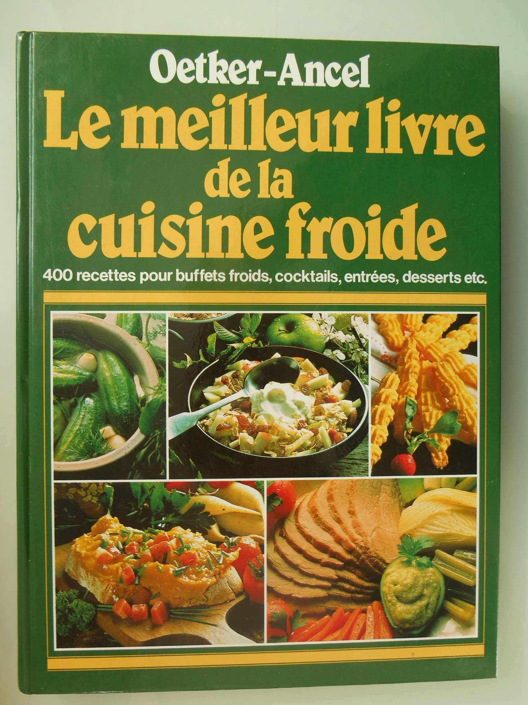 LE MEILLEUR LIVRE de la CUISINE FROIDE 400 recette book