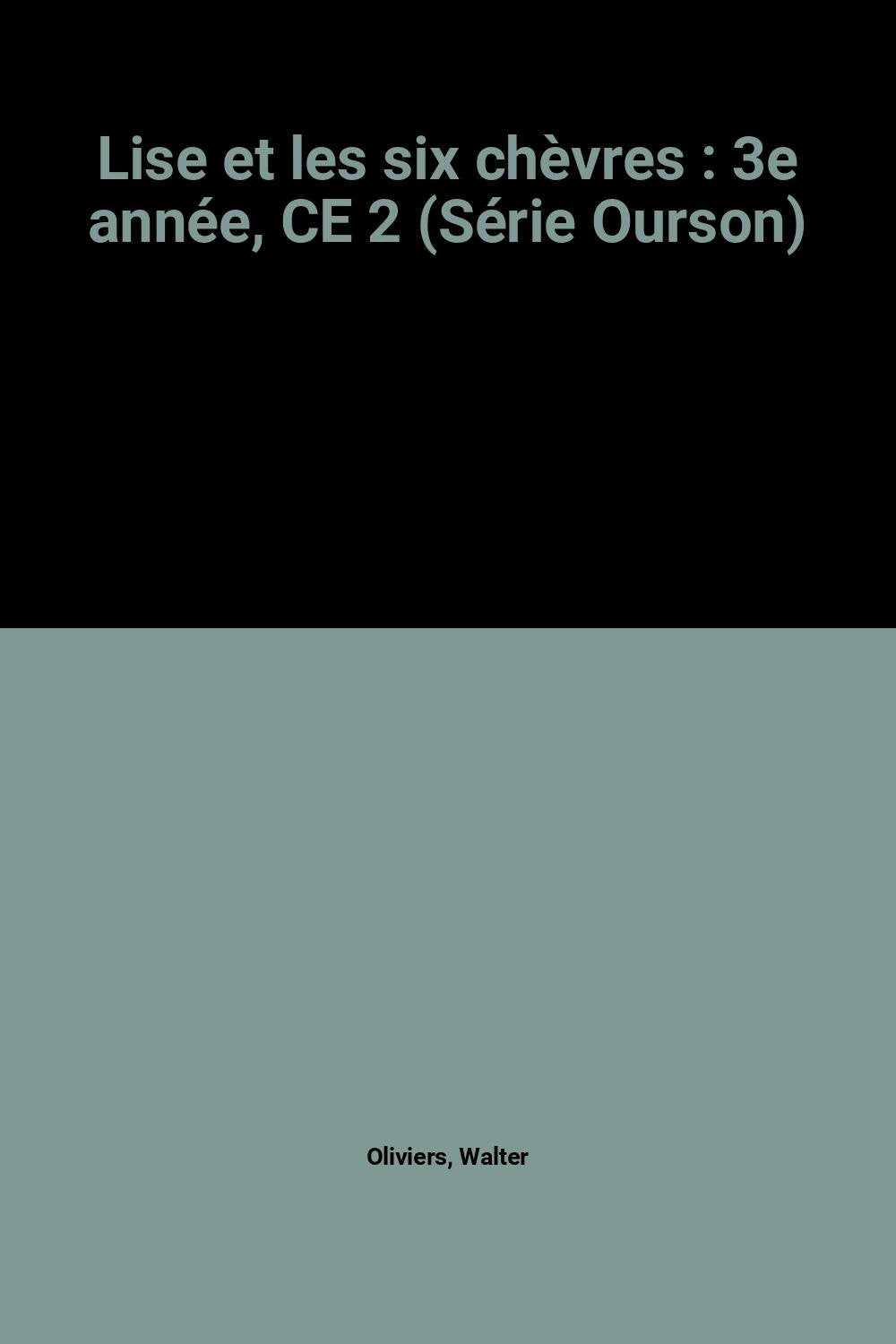 Lise et les six chèvres : 3e année, CE 2 (Série Ourson) book