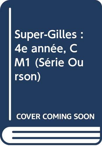 Super-Gilles : 4e année, CM1 (Série Ourson) book