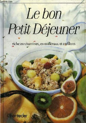 Le bon petit dejeuner, riche en vitamines, en mineraux et en fibres book