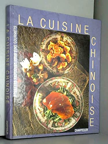 La cuisine chinoise : recettes exotiques pour fins gourmets book