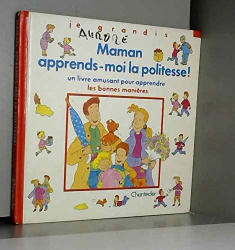 Maman, apprends-moi la politesse! book
