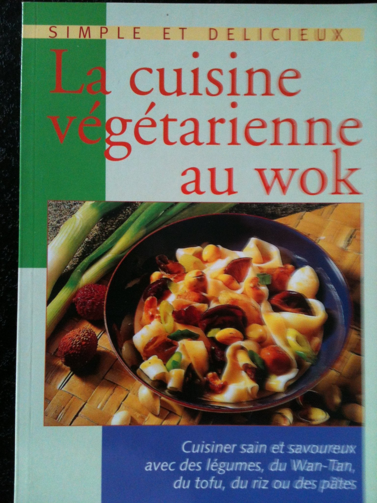 La cuisine végétarienne au wok book