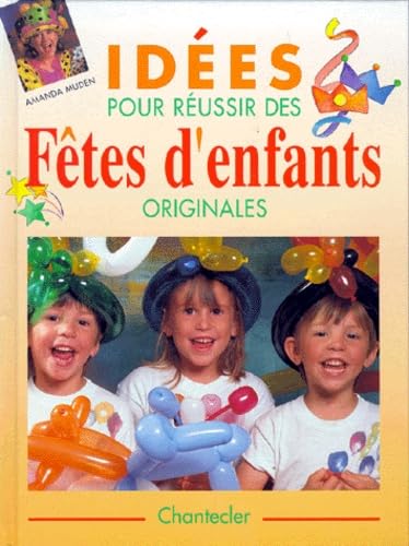 Idees Pour Reussir Des Fetes D'Enfants Originales book