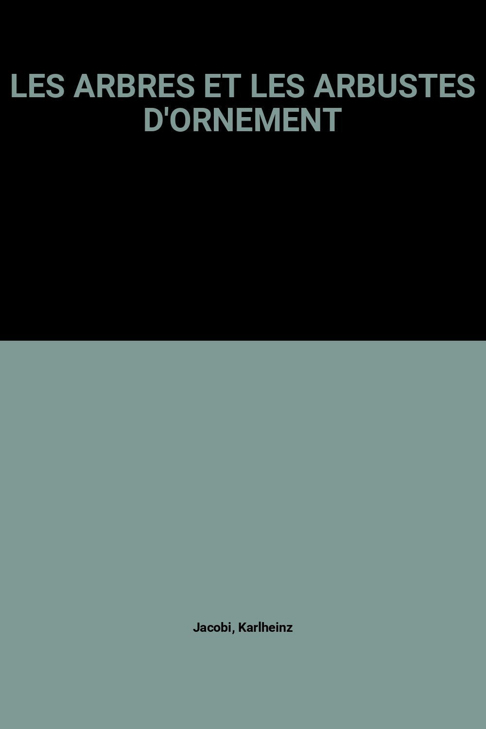 Guides verts 2. Les arbres et arbustes d'ornement Garden & Plants
