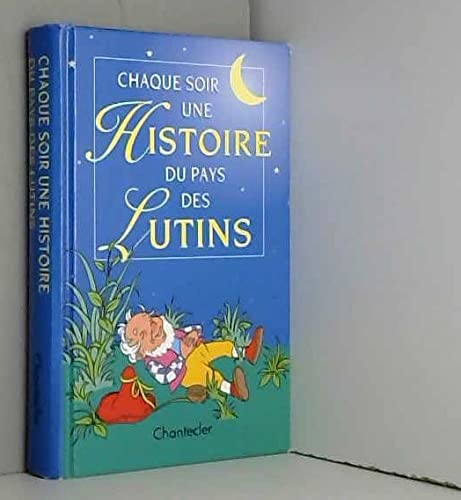 Chaque Soir Une Histoire Du Pays Des Lutins book