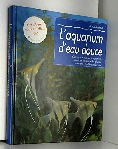 L'Aquarium D'Eau Douce Concevoir Et Installer Un Aquarium book