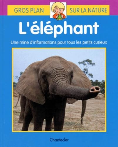 L'Elephant. Une Mine D'Informations Pour Tous Les Petits Curieux book