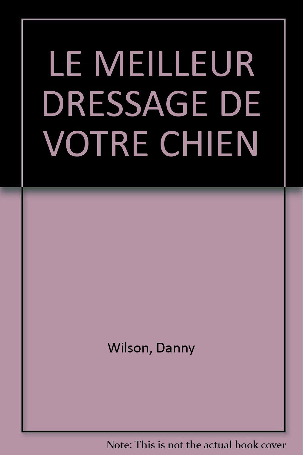 Le Meilleur Dressage De Votre Chien book