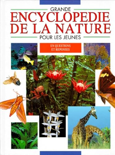 Grande Encyclopedie De La Nature Pour Les Jeunes En Questions Et Reponses book